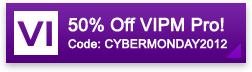 Cyber Monday 50% VIPM Pro