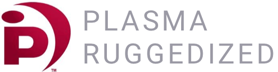 Plasma Ruggedized